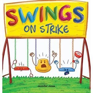 Swings on Strike: A Funny, Rhyming, Read Aloud Kid's Book For Preschool, Kinderg